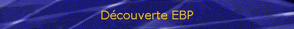 Découverte EBP